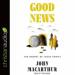 Good News: The Gospel of Jesus Christ