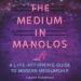 The Medium in Manolos