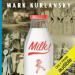 Milk!: A 10,000-Year Food Fracas