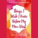 Things I Wish I Knew Before My Mom Died