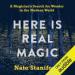 Here Is Real Magic