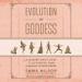 Evolution of Goddess