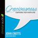 Graciousness: Tempering Truth with Love