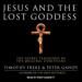 Jesus and the Lost Goddess