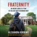 Fraternity: An Inside Look at a Year of College Boys Becoming Men