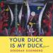 Your Duck Is My Duck