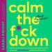 Calm the F*ck Down