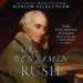 Dr. Benjamin Rush: The Founding Father Who Healed a Wounded Nation