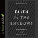 Faith in the Shadows: Finding Christ in the Midst of Doubt