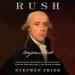 Rush: Revolution, Madness, and Benjamin Rush