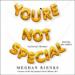 You're Not Special: A (Sort-of) Memoir