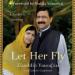 Let Her Fly: A Father's Journey