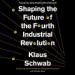 Shaping the Future of the Fourth Industrial Revolution