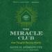 The Miracle Club: How Thoughts Become Reality