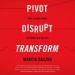 Pivot, Disrupt, Transform