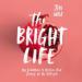 The Bright Life