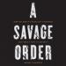 A Savage Order