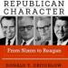 Republican Character: From Nixon to Reagan