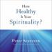 How Healthy Is Your Spirituality?