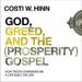 God, Greed, and the (Prosperity) Gospel