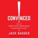 Convinced!: How to Prove Your Competence & Win People Over