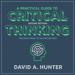 A Practical Guide to Critical Thinking