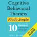 Cognitive Behavioral Therapy Made Simple