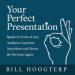 Your Perfect Presentation