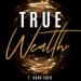True Wealth