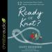 Ready or Knot?