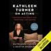 Kathleen Turner on Acting