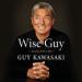 Wise Guy: Lessons from a Life