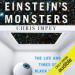 Einstein's Monsters: The Life and Times of Black Holes