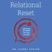 Relational Reset: Unlearning the Habits that Hold You Back