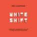 Whiteshift: Populism, Immigration, and the Future of White Majorities