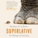 Superlative: The Biology of Extremes