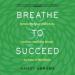 Breathe to Succeed