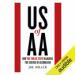 US of AA: How the Twelve Steps Hijacked the Science of Alcoholism