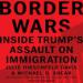 Border Wars: Inside Trump's Assault on Immigration