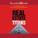 Real Estate Titans