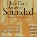 How Early America Sounded