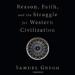 Reason, Faith, and the Struggle for Western Civilization