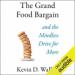 The Grand Food Bargain: And the Mindless Drive for More