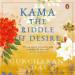 Kama: The Riddle of Desire