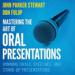 Mastering the Art of Oral Presentations