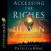 Accessing the Riches of Heaven