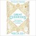 Great Goddesses: Life Lessons from Myths and Monsters