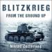 Blitzkrieg: From the Ground Up