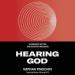 Hearing God: Eliminate Myths. Encounter Meaning.