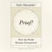 Proof!: How the World Became Geometrical